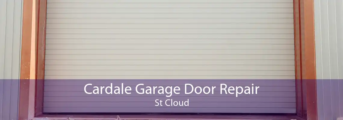 Cardale Garage Door Repair St Cloud