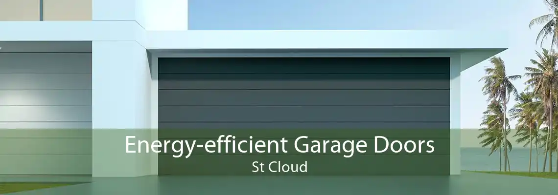 Energy-efficient Garage Doors St Cloud