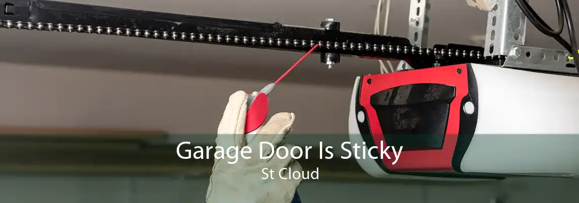 Garage Door Is Sticky St Cloud