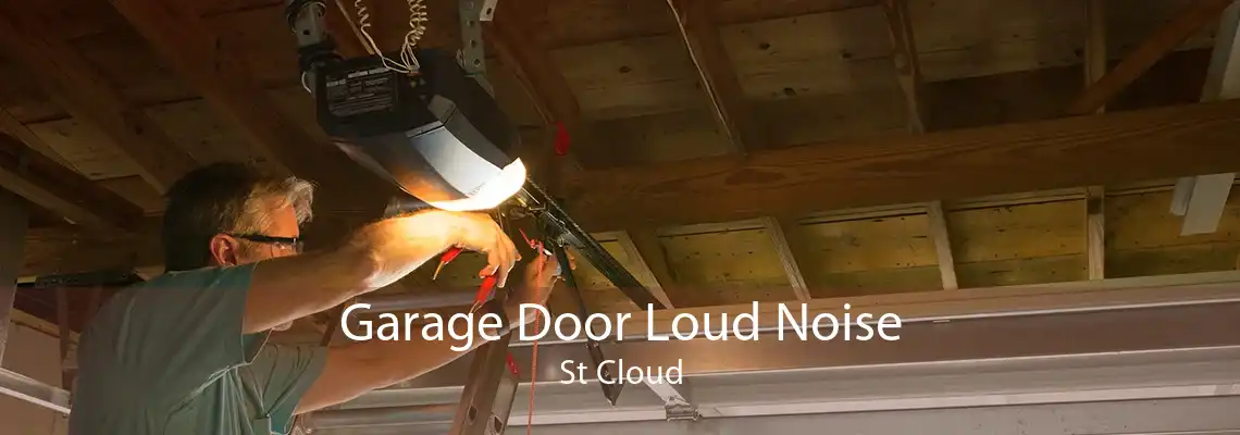 Garage Door Loud Noise St Cloud