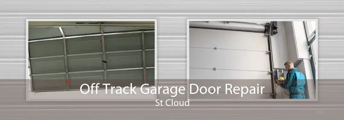 Off Track Garage Door Repair St Cloud