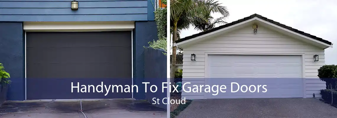 Handyman To Fix Garage Doors St Cloud